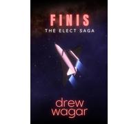The Elect Saga : Finis : (Book 4)