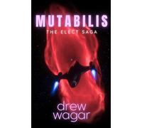 The Elect Saga : Mutabilis : (Book 2)