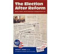 The Election After Reform Michael J. Malbin (Auteur)