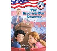 The Election-Day Disaster, CAPITAL MYSTERIES Ron Roy (Auteur)