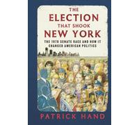 The Election That Shook New York: the 1970 Senate Race and How It Changed American Politics
