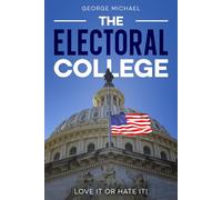 The Electoral College: Love It or Hate It