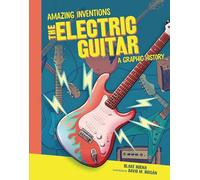 The Electric Guitar: A Graphic History
