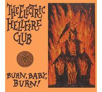 The Electric Hellfire Club – Burn Baby Burn – Vinyle LP – Réédition remasterisée