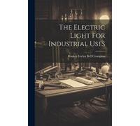 The Electric Light For Industrial Uses