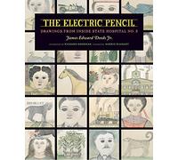 The Electric Pencil: Drawings from Inside State Hospital No. 3