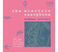 The Electric Saxophone. Œuvres pour Saxophone. Cottrell
