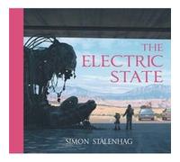 The Electric State by Simon St lenhag Simon St lenhag (Auteur)