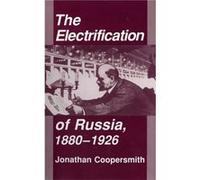 The Electrification of Russia 18801926 by Jonathan Coopersmith Jonathan Coopersmith (Auteur)