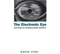 The Electronic Eye by Lyon & David Queens University & Ontario & Canada David Lyon (Auteur)