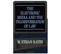 The Electronic Media And The Transformation Of Law