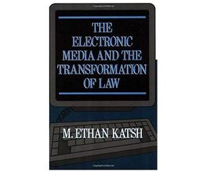 The Electronic Media And The Transformation Of Law