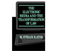 The Electronic Media and the Transformation of Law M. Ethan Katsh (Auteur)