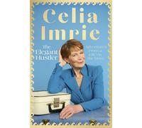 The Elegant Hustler Adventures From a Life on the Move - Celia Imrie - Sphere - ebook (ePub) - Livre