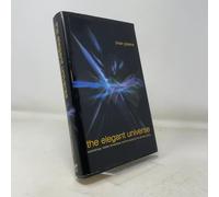 The Elegant Universe: Superstrings, Hidden Dimensions, and the Quest for the Ultimate Theory