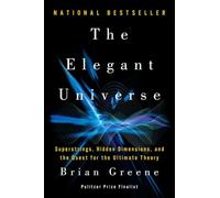 The Elegant Universe - Superstrings, Hidden Dimensions, and the Quest for the Ultimate Theory-