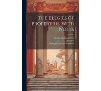 The Elegies Of Propertius, With Notes