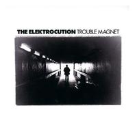 The Elektrocution - Trouble Magnet