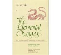 The Elemental Changes, S U N Y SERIES IN CHINESE PHILOSOPHY AND CULTURE Hsiung Yang, Michael Nylan, Xiong Yang (Auteur)