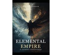 The Elemental Empire: A Journey Discovered