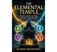 The Elemental Temple: Godai, Sanshin no Kata and the Living Breath