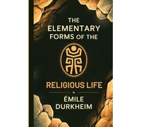 The Elementary Forms of the Religious Life