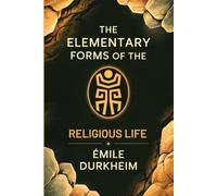The Elementary Forms of the Religious Life