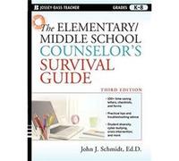 The Elementary Middle School Counselors Survival Guide by John J. East Carolina University Schmidt Paperback Book Schmidt, John J. (Auteur)