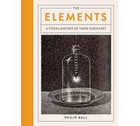 The Elements: A Visual History of Their Discovery