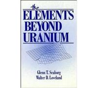 The Elements Beyond Uranium Glenn T. Seaborg, Walter D. Loveland (Auteur)
