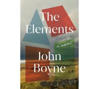 The Elements by John Boyne [Hardback] NEUF