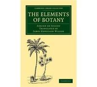 The Elements of Botany - Adrien de Jussieu - Cambridge University Press - Livre en Anglais - Paperback Adrien de JussieuAdrien de Jussieu (Auteur)