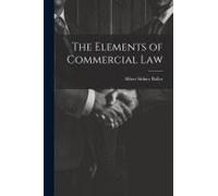 The Elements Of Commercial Law
