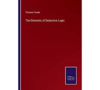 The Elements Of Deductive Logic
