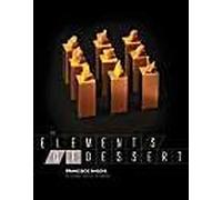 Francisco J. Migoya – The Elements of Dessert – Relié – neuf