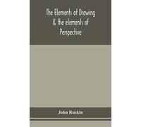 The Elements Of Drawing & The Elements Of Perspective