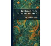 The Elements of Economic Geology