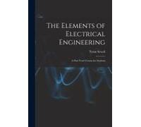 The Elements Of Electrical Engineering: A First Year's Course For Students