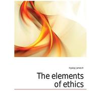 The Elements Of Ethics