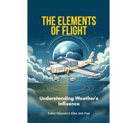 The Elements of Flight: Understanding Weather's Influence