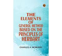 The Elements of General Method, Based on the Principles of Herbart