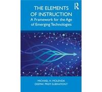 The Elements of Instruction by Deepak Prem Subramony Michael H. (Indiana University) Molenda Deepak Prem Subramony (Auteur)