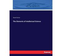 The Elements Of Intellectual Science