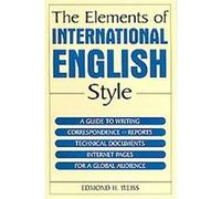 The Elements Of International English Style Edmond H. Weiss (Auteur)
