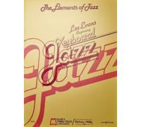 The Elements of Jazz: Lee Evans Beginning Keyboard Jazz for the Early and Intermediate Levels