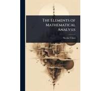 The Elements Of Mathematical Analysis