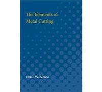 The Elements of Metal Cutting Orlan Boston (Auteur)