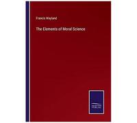 The Elements Of Moral Science