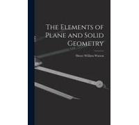 The Elements Of Plane And Solid Geometry