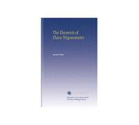 The Elements of Plane Trigonometry